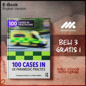 100_Cases_in_UK_Paramedic_Practice_by_Christoph_Schroth_Peter_Phillips.jpg