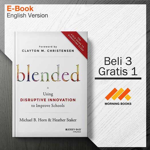 Blended: Using Disruptive Innovation To Improve Schools – Morning Store