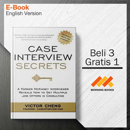 Case Interview Secrets: A Former McKinsey Interviewer Reveals How To ...