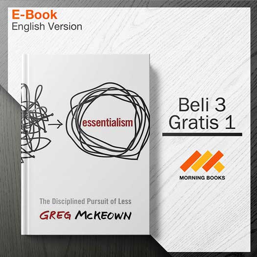 Essentialism: The Disciplined Pursuit of Less – Morning Store