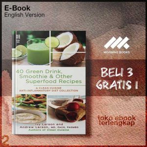 40_green_drink_smoothie_other_superfood_recipes_a_clealammatory_diet_collection_by_Larson_Andrew_Larson_Ivy.jpg