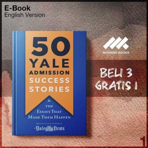 50_Yale_Admission_Success_Stories_And_the_Essays_That_Made_Them_Happen_by_Y-Seri-2f.jpg