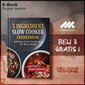 5_Ingredient_Slow_Cooker_Cookbook_100_Easy_Crock_Pot_Recipes_for_Busy_People_by_Jean_Simmons.jpg