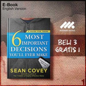 6_Most_Important_Decisions_You_ll_Ever_Make_A_Guide_for_Teens_Updated_for-Seri-2f.jpg 6_Most_Important_Decisions_You_ll_Ever_Make_A_Guide_for_Teens_Updated_for-Seri-2f.jpg