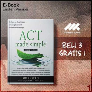 ACT_Made_Simple_An_Easy_To_Read_Primer_on_Acceptance_and_CommitTherapy-Seri-2f.jpg