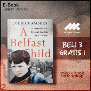 A_Belfast_Child_My_true_story_of_life_death_in_the_Troubles_by_John_Chambers.jpg