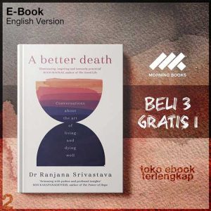 A_Better_Death_Conversations_about_the_art_of_living_and_dying_well_by_Dr.jpg