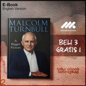 A_Bigger_Picture_by_Malcolm_Turnbull.jpg