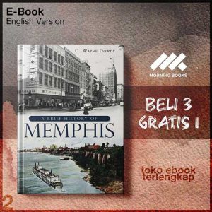 A_Brief_History_of_Memphis_by_G_Wayne_Dowdy.jpg