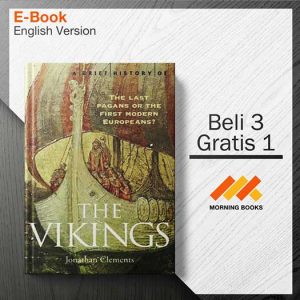 A_Brief_History_of_the_Vikings-_The_Last_Pagans_or_the_First_Modern_Europeans_Brief_History_Series-001-001-Seri-2d.jpg