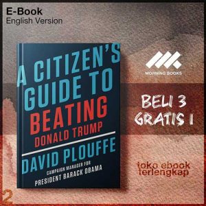 A_Citizens_Guide_to_Beating_Donald_Trump_by_David_Plouffe.jpg