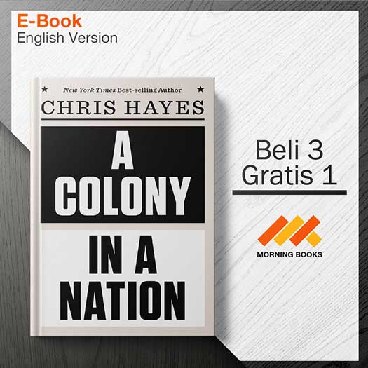 A_Colony_in_a_Nation_by_Chris_Hayes_000001.jpg