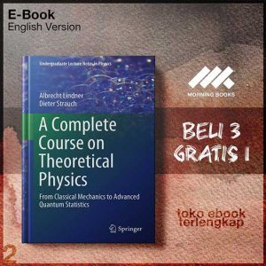A_Complete_Course_on_Theoretical_Physics_From_Classical_Quantum_Statistics_by_Albrecht_Lindner_Dieter_Strauch.jpg