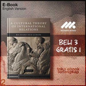 A_Cultural_Theory_of_International_Relations_by_Richard_Ned_Lebow.jpg