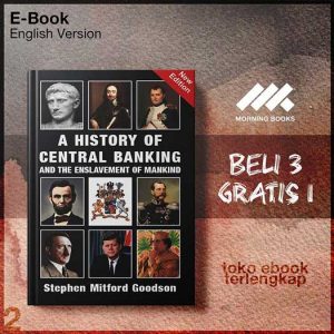 A_History_of_Central_Banking_and_the_Enslavement_of_Mankind_by_Stephen_Mitford_Goodson.jpg