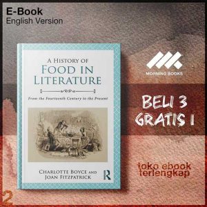 A_History_of_Food_in_Literature_From_the_Fourteenth_Cenury_to_the_Present_by_Charlotte_Boyce_Joan_Fitzpatrick.jpg