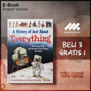 A_History_of_Just_About_Everything_180_Events_People_and_Invennged_the_World_by_Elizabeth.jpg