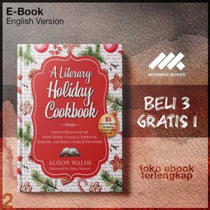 A_Literary_Holiday_Cookbook_Festive_Meals_for_the_Snow_Queen_Gandalf_Sherlock_Scrooge_and_Book_Lovers.jpg