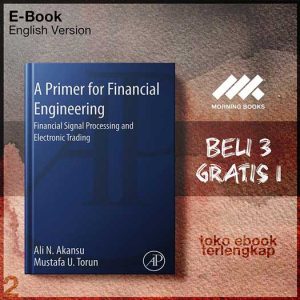A_Primer_for_Financial_Engineering_Financial_Signal_Prod_Electronic_Trading_by_Ali_N_Akansu_Mustafa_U_Torun.jpg