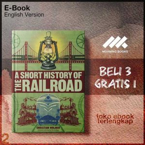 A_Short_History_of_the_Railroad_by_Christian_Wolmar.jpg