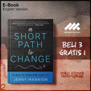A_Short_Path_to_Change_30_Ways_to_Transform_Your_Life_by_Jenny_Mannion.jpg