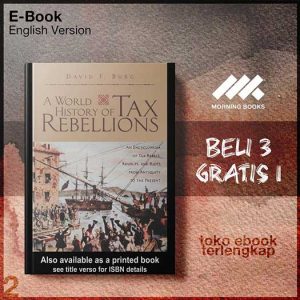 A_World_History_of_Tax_Rebellions_An_Encyclopedia_of_Tax_Rebels_Revolts_and_Riots_by_David_F_.jpg