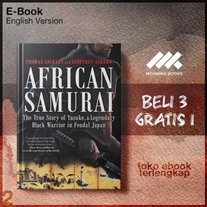 African_Samurai_The_True_Story_of_a_Legendary_Black_Warrior_in_Feudal_Japan_by_Thomas_Lockley.jpg