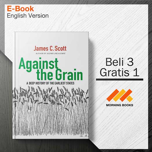 Against_the_Grain_A_Deep_History_of_the_E_-_Scott_James_C_000001-Seri-2d.jpg