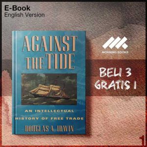 Against_the_Tide_An_Intellectual_History_of_Free_Trade_by_Douglas_A_Irwin-Seri-2f.jpg