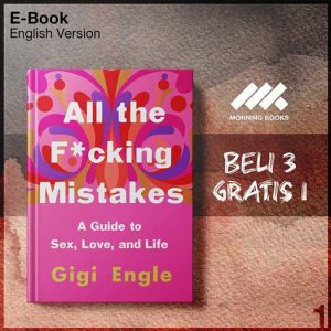All_the_F_cking_Mistakes_A_Guide_to_Sex_Love_and_Life_by_Gigi_Engle-Seri-2f.jpg