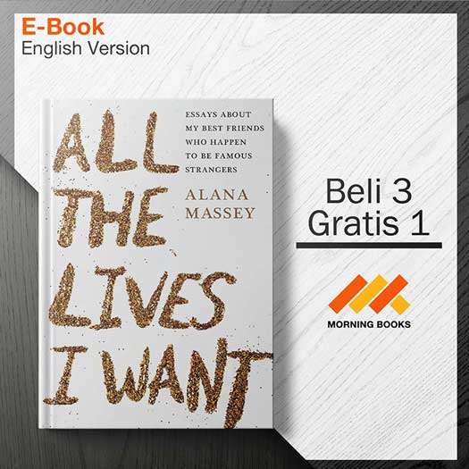 All_the_Lives_I_Want_-_Alana_Massey_000001.jpg