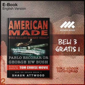 American_Made_Who_Killed_Barry_Seal_Pablo_Escobar_or_George_HW_Bush_by_Shaun_Attwood.jpg