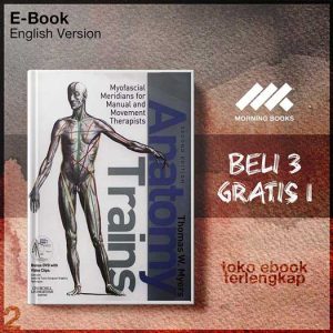 Anatomy_Trains_Myofascial_Meridians_for_Manual_and_Movement_Theion_by_Thomas_W_Myers_LMT_NCTMB.jpg