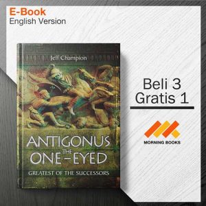 Antigonus_The_One-Eyed-_Greatest_of_the_Successors-001-001-Seri-2d.jpg