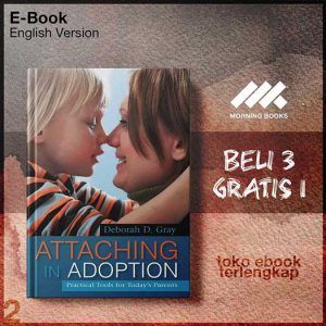 Attaching_in_Adoption_Practical_Tools_for_Today_s_Parents_by_Deborah_D_Gray.jpg