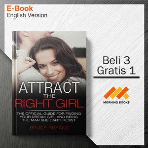 Attract_The_Right_Girl_-_How_to_Find_Your_Dream_Girl_and_Be_the_Man_000001-Seri-2d.jpg