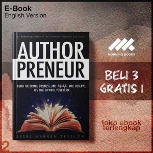 Authorpreneur_Build_the_Brand_Business_and_Lifestyle_Deserve_It_s_Time_to_Write_Your_Book_by_Jesse_Tevelow.jpg