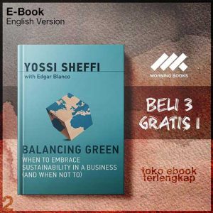 Balancing_Green_When_to_Embrace_Sustainability_in_a_Business_and_When_Not_To_by_Yossi_Sheffi.jpg