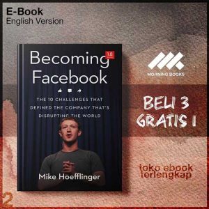 Becoming_Facebook_The_10_Challenges_That_Defined_the_Company_That_s_Disrupting_the_World.jpg