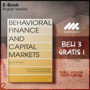 Behavioral_Finance_and_Capital_Markets_How_Psychology_Influences_Investors_and_Corporations_by_Adam_Szyszka.jpg