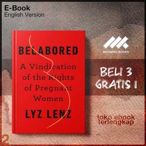 Belabored_A_Vindication_of_the_Rights_of_Pregnant_Women_by_Lyz_Lenz.jpg
