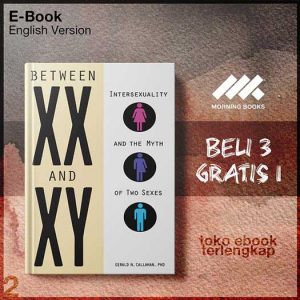 Between_XX_and_XY_Intersexuality_and_the_Myth_of_Two_Sexes_by_Gerald_Callahan.jpg