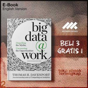 Big_Data_at_Work_Dispelling_the_Myths_Uncovering_the_Opportunities_by_Thomas_H_Davenport.jpg