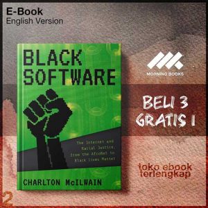 Black_Software_The_Internet_Racial_Justice_From_The_Afronet_To_Black_Lives_Matter_by_Charlton_D_McIlwain.jpg