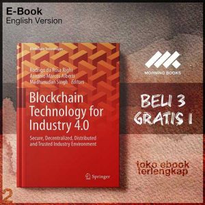 Blockchain_Technology_For_Industry_4_0_Secure_Decentra_Trusted_Industry_Environment_by_Rodrigo_da_Rosa_Righi_.jpg