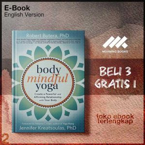 Body_mindful_yoga_create_a_powerful_and_affirming_relationship_with_your_body_by_Butera_Robert.jpg