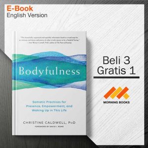 Bodyfulness-_Somatic_Practices_for_Presence_Empowerment_and_Waking_Up_in_This_Life-001-001-Seri-2d.jpg