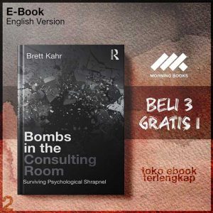 Bombs_in_the_Consulting_Room_Surviving_Psychological_Shrapnel_by_Brett_Kahr.jpg