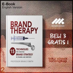 Brand_Therapy_15_Techniques_for_Creating_Brand_Strategy_in_Pharma_and_Medtech_by_Prof_Brian_D_Smith.jpg