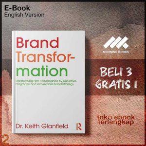Brand_Transformation_Transforming_Firm_Performance_by_Disruptive_Pragmatic_by_Keith_Glanfield.jpg